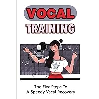 Vocal Training: The Five Steps To A Speedy Vocal Recovery