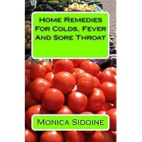 Home Remedies For Colds, Fever And Sore Throat Home Remedies For Colds, Fever And Sore Throat Paperback