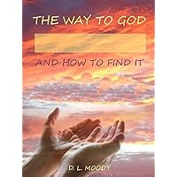 The Way to God and How to Find It (Illustrated) The Way to God and How to Find It (Illustrated) Kindle Audible Audiobook Paperback Hardcover MP3 CD Library Binding
