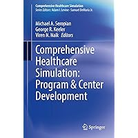 Comprehensive Healthcare Simulation: Program & Center Development: Center & Program Development Comprehensive Healthcare Simulation: Program & Center Development: Center & Program Development Paperback Kindle