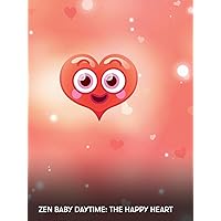 Zen Baby Daytime: The Happy Heart