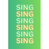 SING: Lined Pages Notebook with Bright Cover Design for Singers