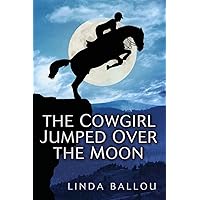 The Cowgirl Jumped Over the Moon