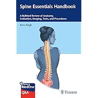 Spine Essentials Handbook: A Bulleted Review of Anatomy, Evaluation, Imaging, Tests, and Procedures Spine Essentials Handbook: A Bulleted Review of Anatomy, Evaluation, Imaging, Tests, and Procedures Paperback Kindle
