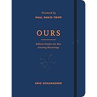 Ours: Biblical Comfort for Men Grieving Miscarriage (Christian gift devotional with journalling space) Ours: Biblical Comfort for Men Grieving Miscarriage (Christian gift devotional with journalling space) Hardcover Kindle