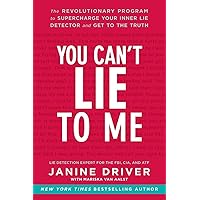 You Can't Lie to Me: The Revolutionary Program to Supercharge Your Inner Lie Detector and Get to the Truth You Can't Lie to Me: The Revolutionary Program to Supercharge Your Inner Lie Detector and Get to the Truth Paperback Kindle Audible Audiobook Hardcover Audio CD