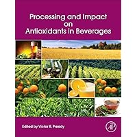 Processing and Impact on Antioxidants in Beverages Processing and Impact on Antioxidants in Beverages Hardcover Kindle