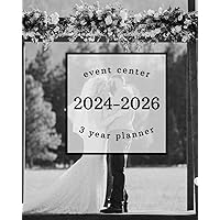 2024-2026 3 Year Planner for Event Centers: A Schedule Book for Wedding Venues, Parties, Clients, and Other Business Appointments