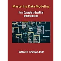 Mastering Data Modeling: From Concepts to Practical Implementation