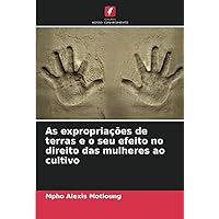 As expropriações de terras e o seu efeito no direito das mulheres ao cultivo (Portuguese Edition)