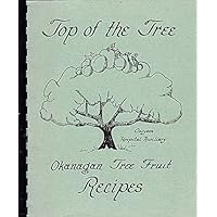 TOP OF THE TREE Okanagan Tree Fruit Recipes