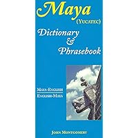 Maya-English/English-Maya Dictionary and Phrasebook Maya-English/English-Maya Dictionary and Phrasebook Paperback