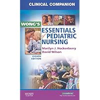 Clinical Companion for Wong's Essentials of Pediatric Nursing Clinical Companion for Wong's Essentials of Pediatric Nursing Paperback Kindle