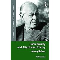 John Bowlby and Attachment Theory (Makers of Modern Psychotherapy) John Bowlby and Attachment Theory (Makers of Modern Psychotherapy) Paperback Kindle Hardcover