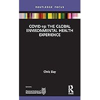 COVID-19: The Global Environmental Health Experience (Routledge Focus on Environmental Health) COVID-19: The Global Environmental Health Experience (Routledge Focus on Environmental Health) Kindle Hardcover Paperback