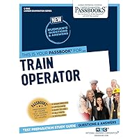 Train Operator (C-1068): Passbooks Study Guide (1068) (Career Examination Series)