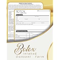 Botox Intake and Consent Form: for Aestheticians , Botulinum Toxin and Dermal Filler Business Forms , 153 Pages up to 70 clients.