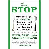 The Stop: How the Fight for Good Food Transformed a Community and Inspired a Movement The Stop: How the Fight for Good Food Transformed a Community and Inspired a Movement Paperback Hardcover