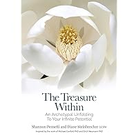 The Treasure Within: An Archetypal Unfolding to Your Infinite Potential The Treasure Within: An Archetypal Unfolding to Your Infinite Potential Kindle Paperback