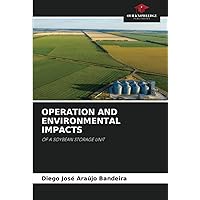 OPERATION AND ENVIRONMENTAL IMPACTS: OF A SOYBEAN STORAGE UNIT