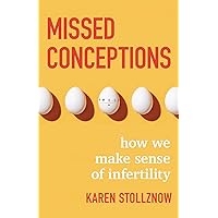 Missed Conceptions: How We Make Sense of Infertility Missed Conceptions: How We Make Sense of Infertility Hardcover Kindle
