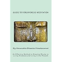 Guide to Forgiveness Meditation: An Effective Method to Dissolve Blocks to Loving-Kindness and Living in the Present Guide to Forgiveness Meditation: An Effective Method to Dissolve Blocks to Loving-Kindness and Living in the Present Kindle Paperback Audible Audiobook