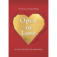 Open to Love: The Secrets of Senior Dating Open to Love: The Secrets of Senior Dating Hardcover Kindle Audible Audiobook