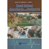 Small Animal Anesthesia and Analgesia Small Animal Anesthesia and Analgesia Hardcover
