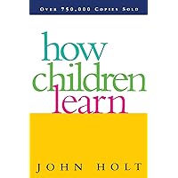 How Children Learn (Classics in Child Development) How Children Learn (Classics in Child Development) Paperback
