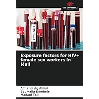 Exposure factors for HIV+ female sex workers in Mali