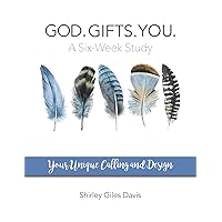 God. Gifts. You.: Your Unique Calling and Design God. Gifts. You.: Your Unique Calling and Design Paperback