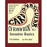 CV Review Book Volume 1: Invasive Basics for the Cath Lab (Todd's Cardiovascular Review Books)