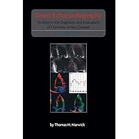 Stress Echocardiography: Its Role in the Diagnosis and Evaluation of Coronary Artery Disease (Developments in Cardiovascular Medicine, 247) Stress Echocardiography: Its Role in the Diagnosis and Evaluation of Coronary Artery Disease (Developments in Cardiovascular Medicine, 247) Paperback Hardcover