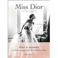 Miss Dior: Le destin insoupçonné de Catherine Dior Miss Dior: Le destin insoupçonné de Catherine Dior Paperback Kindle