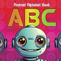 Android Alphabet Book: Science ABC's for Toddlers