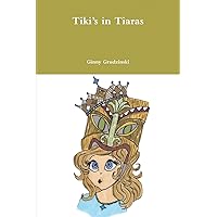 Tiki’s in Tiaras Tiki’s in Tiaras Paperback