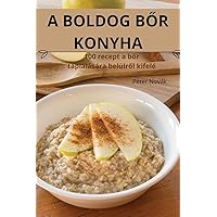 A Boldog BŐr Konyha (Hungarian Edition)