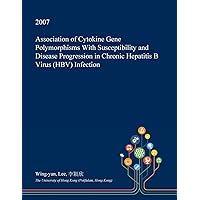 Association of Cytokine Gene Polymorphisms With Susceptibility and Disease Progression in Chronic Hepatitis B Virus (HBV) Infection