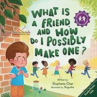 What Is a Friend and How to Possibly Make One?: A Children's Book That Teaches Friendship Skills of Greetings, Empathy, Finding Common Interests, and More! (Making Friends!) What Is a Friend and How to Possibly Make One?: A Children's Book That Teaches Friendship Skills of Greetings, Empathy, Finding Common Interests, and More! (Making Friends!) Paperback Kindle