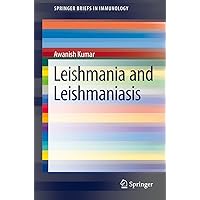 Leishmania and Leishmaniasis (SpringerBriefs in Immunology Book 3) Leishmania and Leishmaniasis (SpringerBriefs in Immunology Book 3) Kindle Paperback