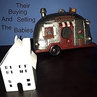 Their Buying And Selling The Babies