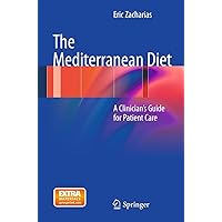 The Mediterranean Diet: A Clinician’s Guide for Patient Care The Mediterranean Diet: A Clinician’s Guide for Patient Care Kindle Paperback