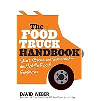 The Food Truck Handbook: Start, Grow, and Succeed in the Mobile Food Business The Food Truck Handbook: Start, Grow, and Succeed in the Mobile Food Business Paperback Kindle Audible Audiobook Audio CD