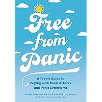 Free from Panic: A Teen's Guide to Coping With Panic Attacks and Panic Symptoms Free from Panic: A Teen's Guide to Coping With Panic Attacks and Panic Symptoms Paperback Kindle