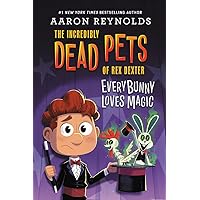 Everybunny Loves Magic (The Incredibly Dead Pets of Rex Dexter, 3) Everybunny Loves Magic (The Incredibly Dead Pets of Rex Dexter, 3) Hardcover Audible Audiobook Kindle Audio CD