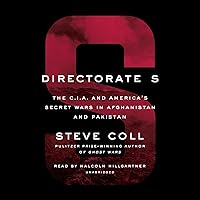 Directorate S: The C.I.A. and America's Secret Wars in Afghanistan and Pakistan Directorate S: The C.I.A. and America's Secret Wars in Afghanistan and Pakistan Audible Audiobook Paperback Kindle Hardcover Audio CD