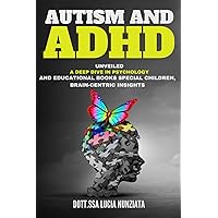 Autism and ADHD Unveiled: A Deep Dive in Psychology and Educational Books: Special Children, Brain-Centric Insights, and a Bonus Alphabet Tracing ... Insights: Understanding Autism and ADHD) Autism and ADHD Unveiled: A Deep Dive in Psychology and Educational Books: Special Children, Brain-Centric Insights, and a Bonus Alphabet Tracing ... Insights: Understanding Autism and ADHD) Paperback Kindle