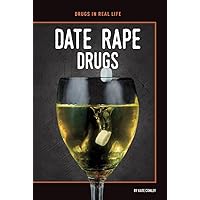 Date Rape Drugs (Drugs in Real Life)
