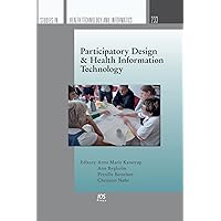 Participatory Design & Health Information Technology (Studies in Health Technology and Informatics)