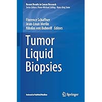 Tumor Liquid Biopsies (Recent Results in Cancer Research, 215) Tumor Liquid Biopsies (Recent Results in Cancer Research, 215) Hardcover Kindle Paperback